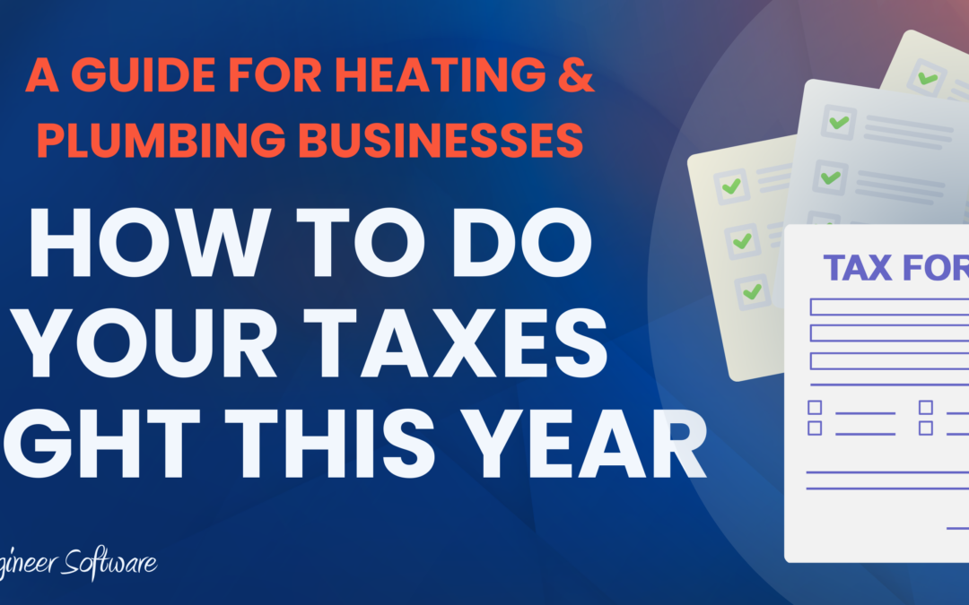 A Simple Tax Guide For Heating & Plumbing Companies [Updated 2025]