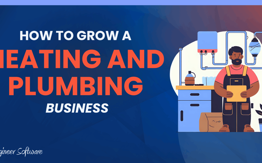 How to Grow a Heating and Plumbing Business