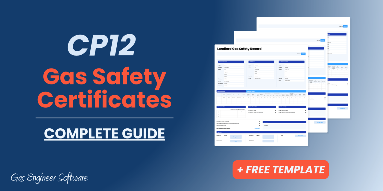 CP12 Gas Safety Certificates – A Complete Guide - Gas Engineer Software