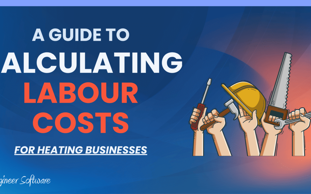 How To Calculate Labour Costs As A Heating & Plumbing Business