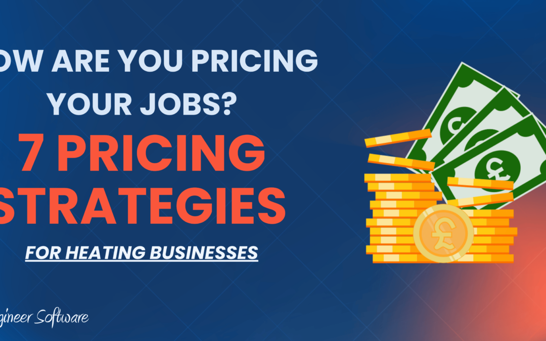 The 7 Best Pricing Strategies For Heating & Plumbing Businesses