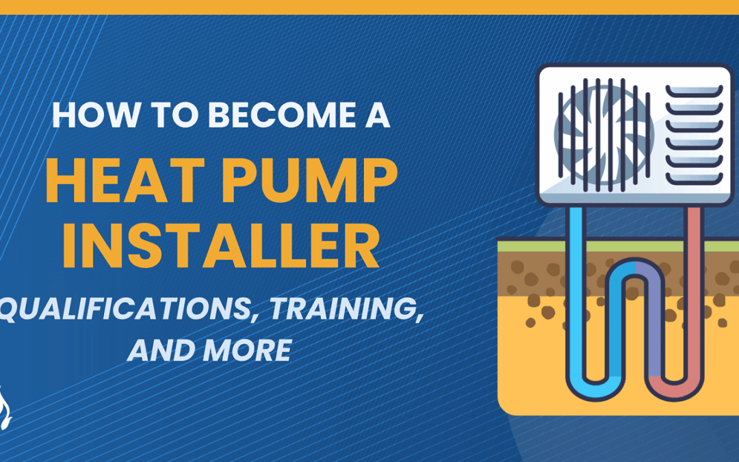 How To Become a Heat Pump Installer