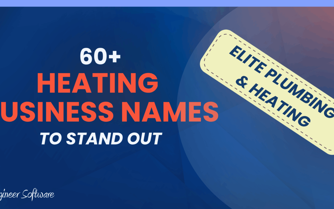 60+ Plumbing and Heating Business Name Ideas to Inspire Your Brand