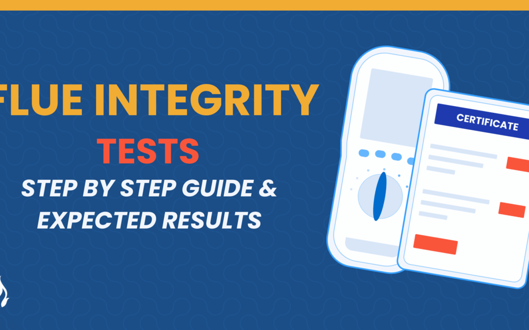 Flue Integrity Tests: A Practical Guide for UK Gas Engineers