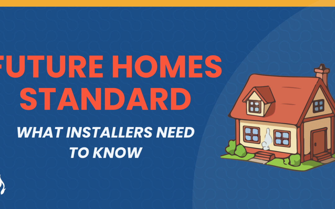 Future Homes Standard: What Every Heating Engineer Needs to Know