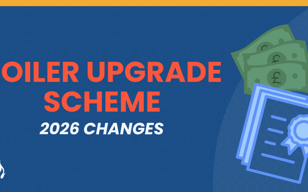Boiler Upgrade Scheme 2026 Changes: What Heating and Plumbing Companies Need to Know