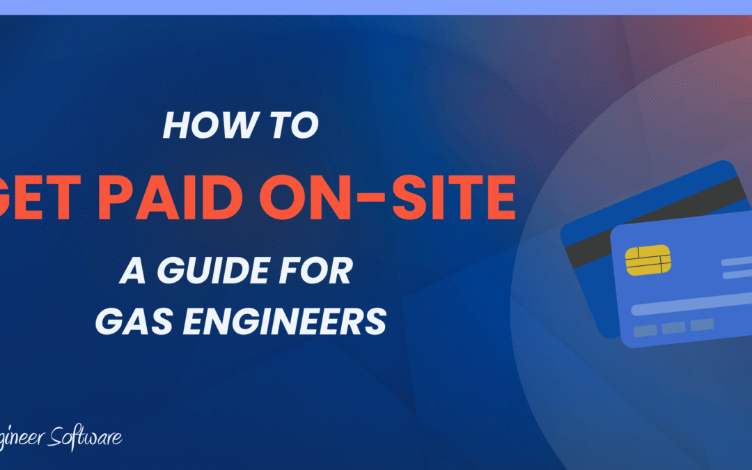How to Get Paid On-Site as a Gas Engineer (Without a Card Machine)