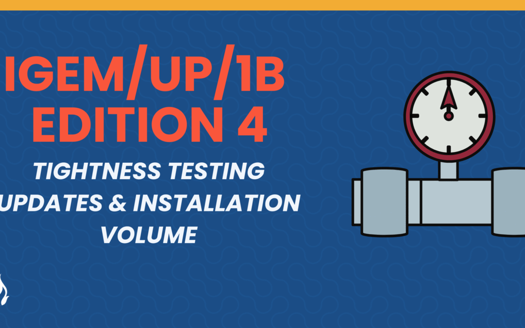 IGEM/UP/1B Edition 4: What’s Changed, and How to Calculate Installation Volume