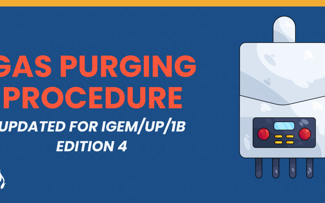 Gas Purging Procedure: A Step-by-Step Guide for UK Gas Engineers (IGEM/UP/1B Edition 4)