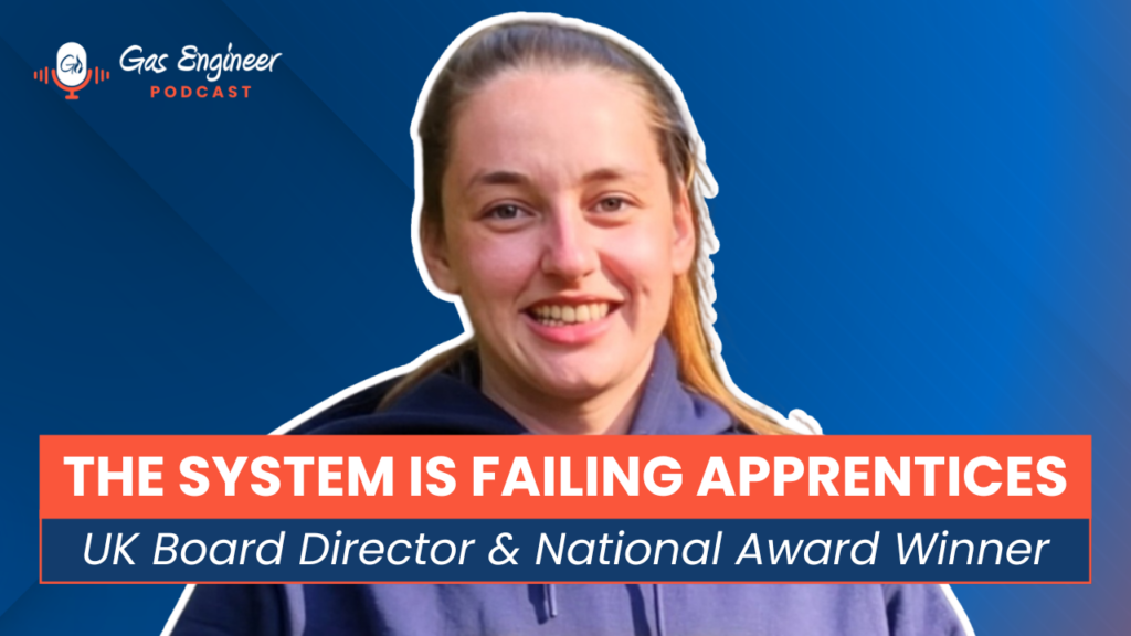 Smiling woman on a blue gradient background with an orange banner reading 'THE SYSTEM IS FAILING APPRENTICES' and a navy banner 'UK Board Director & National Award Winner'; Gas Engineer Podcast logo top-left.