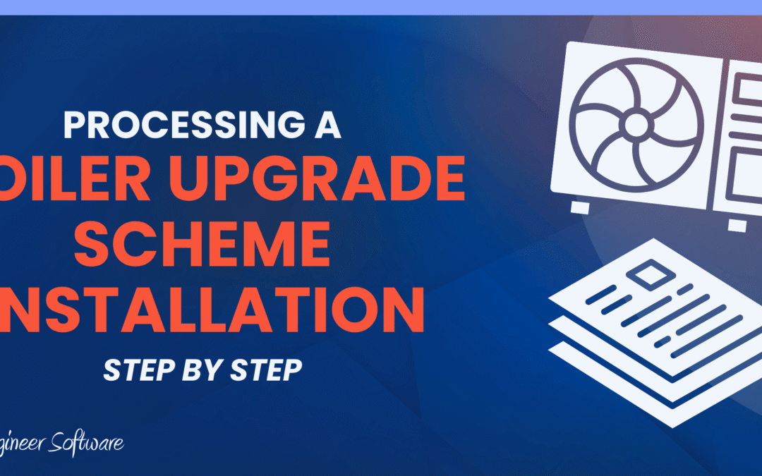 How to Process a Boiler Upgrade Scheme Installation: An Installer’s Guide (2026)