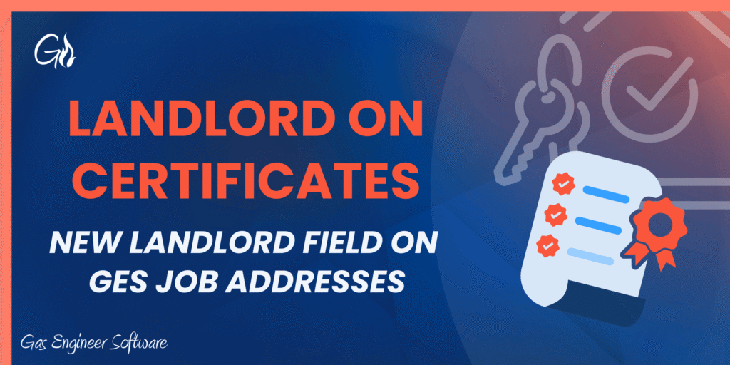 Banner promoting landlord certificates and a new landlord field for gas job addresses, with a certificate icon and 'Gas Engineer Software' logo.