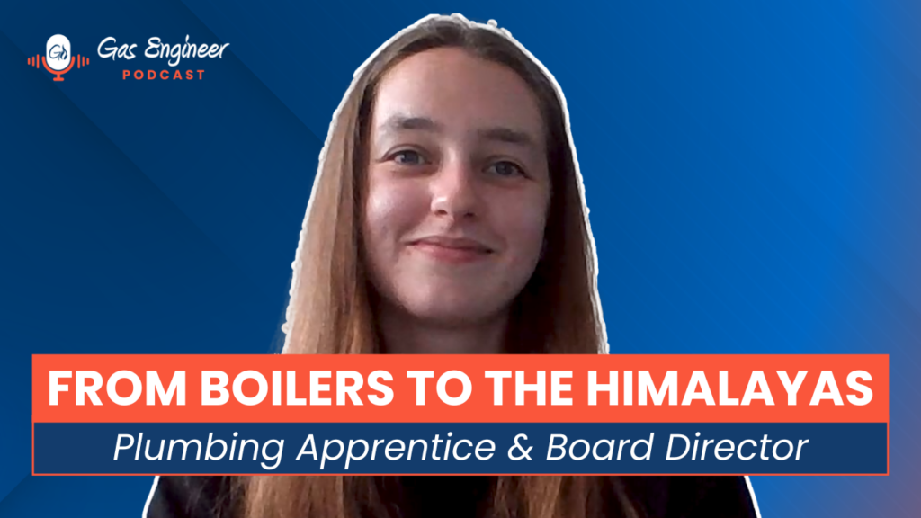 Podcast thumbnail featuring a smiling woman against a blue gradient, with the title 'FROM BOILERS TO THE HIMALAYAS' and subtitle 'Plumbing Apprentice & Board Director' (Gas Engineer Podcast logo in corner).