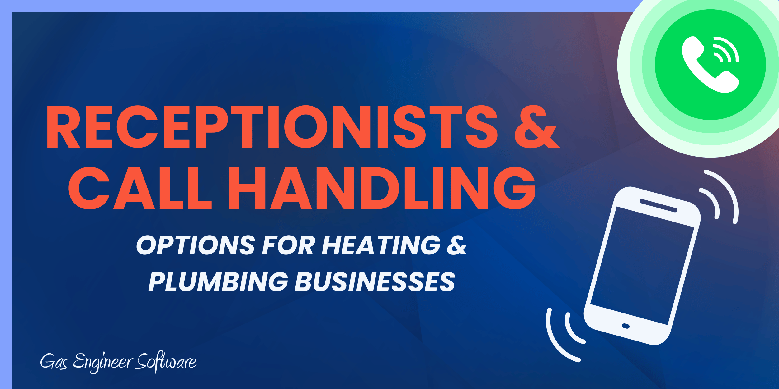 Banner promoting receptionist and call handling services for heating and plumbing businesses, with a phone icon and smartphone graphic.
